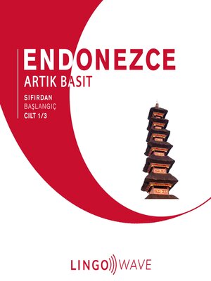 cover image of Endonezce Artık Basit--Sıfırdan Başlangıç--Cilt 1/3